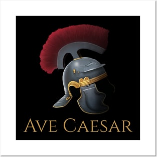 Ave Caesar - Ancient Rome Legionary Helmet - Roman History Posters and Art